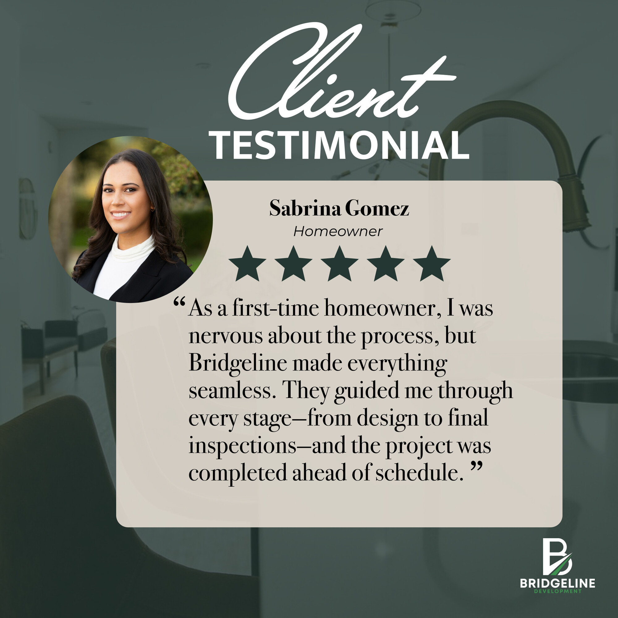 Bridgeline social testimonial graphic featuring client Sabrina Gomez, Homeowner